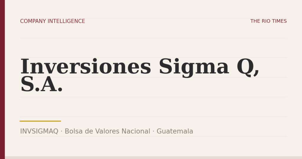 Inversiones Sigma Q, S.A. (INVSIGMAQ), listed on Bolsa de Valores Nacional, Guatemala