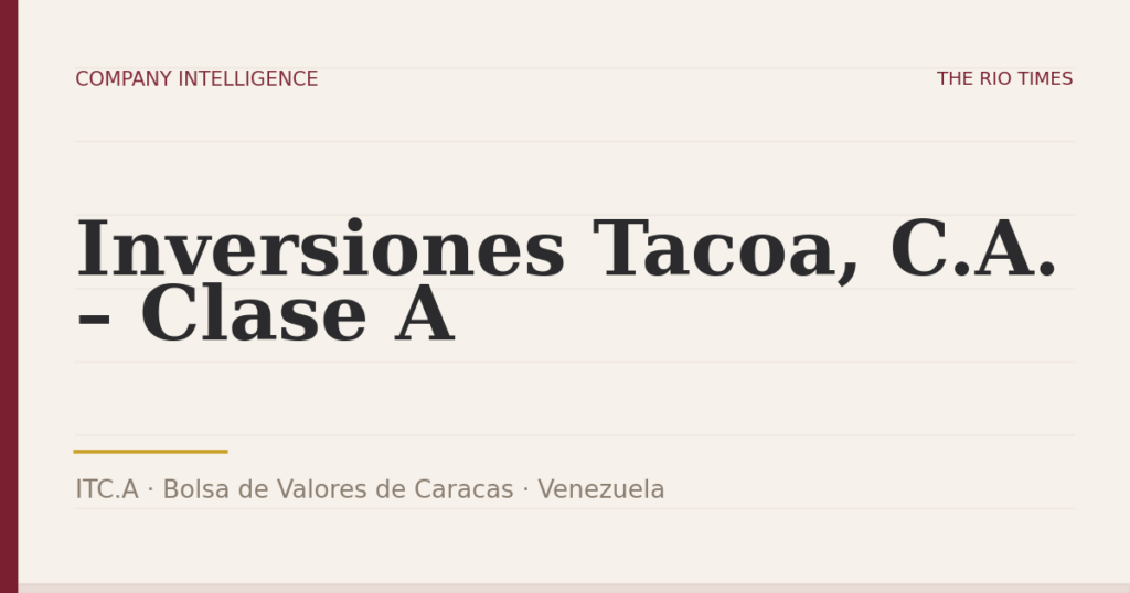 Inversiones Tacoa, C.A. – Clase A (ITC.A), listed on Bolsa de Valores de Caracas, Venezuela