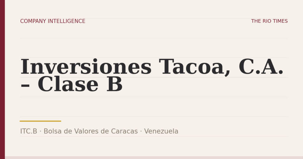 Inversiones Tacoa, C.A. – Clase B (ITC.B), listed on Bolsa de Valores de Caracas, Venezuela