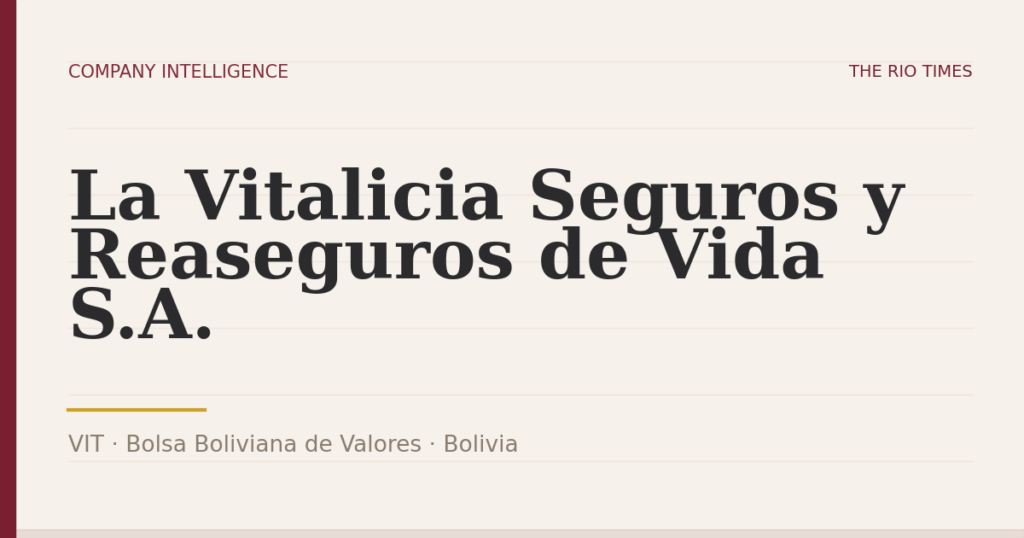 La Vitalicia Seguros y Reaseguros de Vida S.A. (VIT), listed on Bolsa Boliviana de Valores, Bolivia