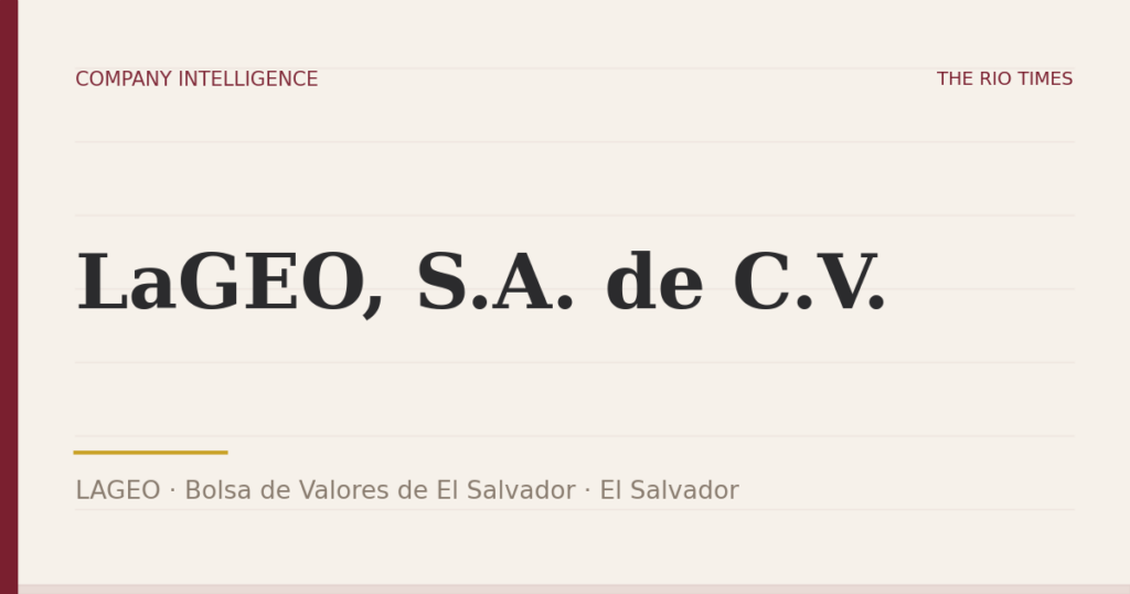 LaGEO, S.A. de C.V. (LAGEO), listed on Bolsa de Valores de El Salvador, El Salvador