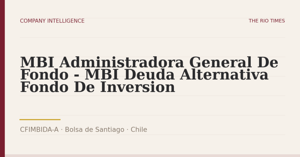 MBI Administradora General De Fondo - MBI Deuda Alternativa Fondo De Inversion (CFIMBIDA-A), listed on Bolsa de Santiago, Chile