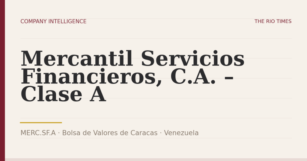 Mercantil Servicios Financieros, C.A. – Clase A (MERC.SF.A), listed on Bolsa de Valores de Caracas, Venezuela