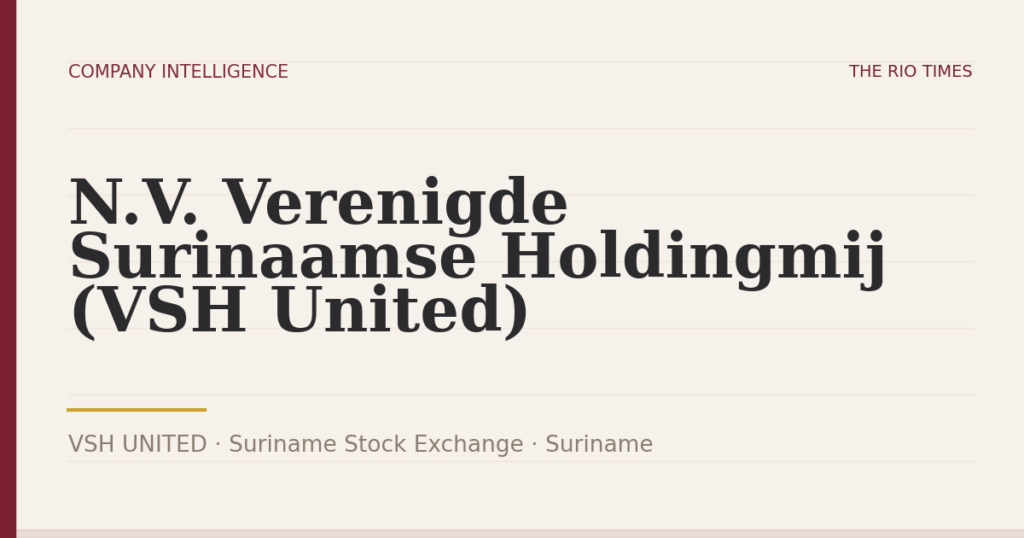 N.V. Verenigde Surinaamse Holdingmij (VSH United) (VSH UNITED), listed on Suriname Stock Exchange, Suriname