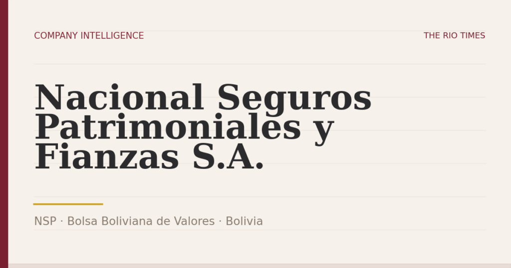 Nacional Seguros Patrimoniales y Fianzas S.A. (NSP), listed on Bolsa Boliviana de Valores, Bolivia