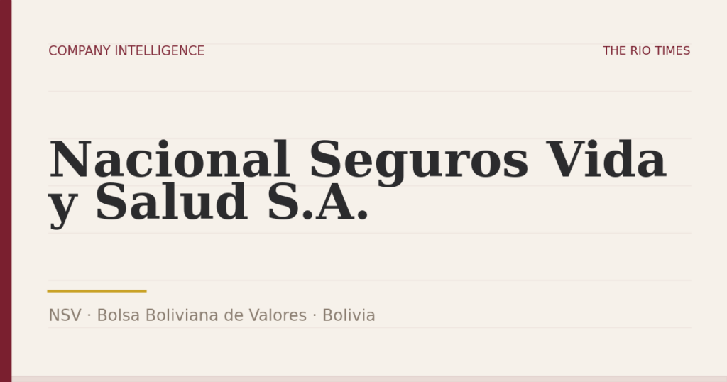Nacional Seguros Vida y Salud S.A. (NSV), listed on Bolsa Boliviana de Valores, Bolivia