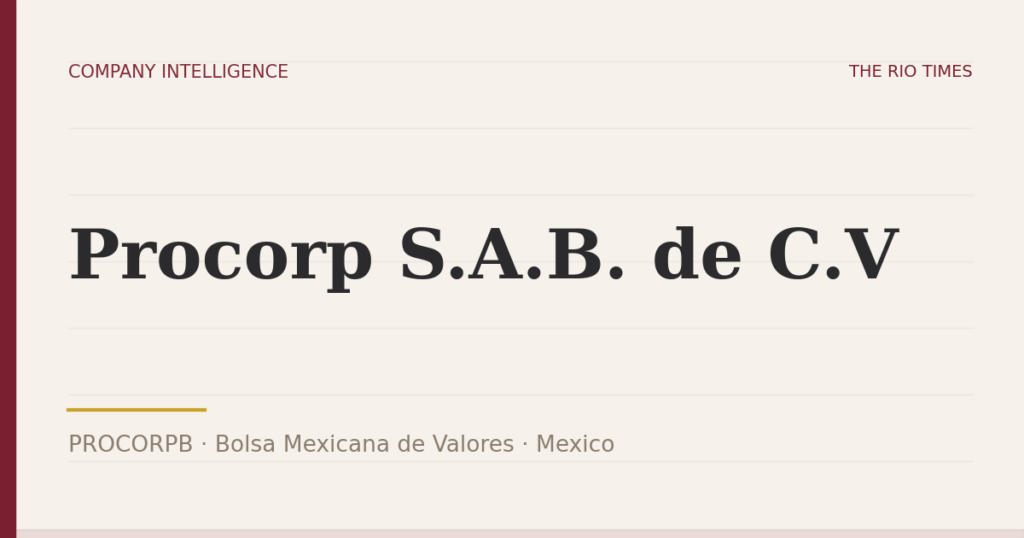 Procorp S.A.B. de C.V (PROCORPB), listed on Bolsa Mexicana de Valores, Mexico