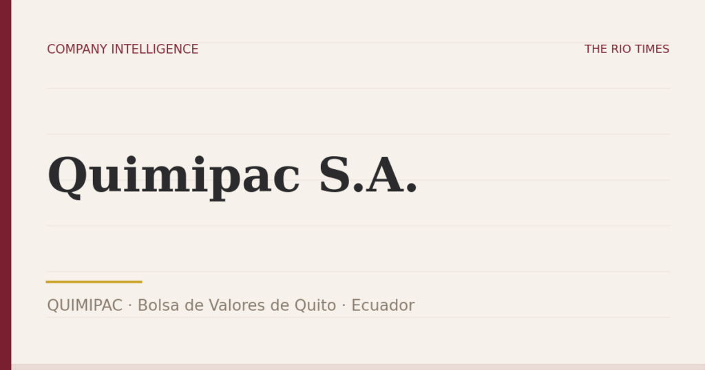 Quimipac S.A. (QUIMIPAC), listed on Bolsa de Valores de Quito, Ecuador