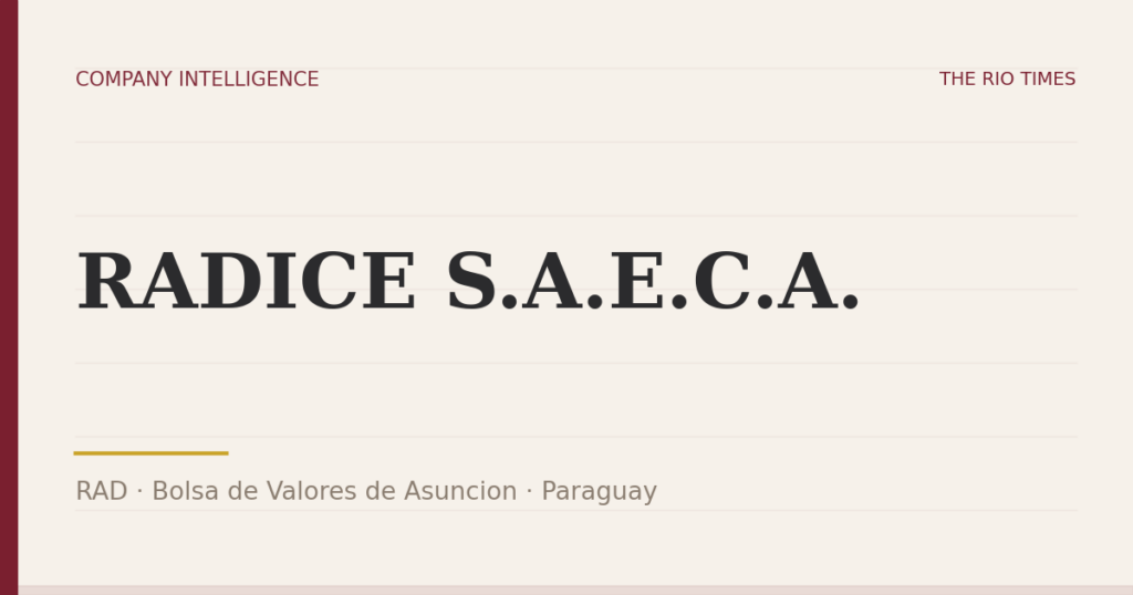RADICE S.A.E.C.A. (RAD), listed on Bolsa de Valores de Asuncion, Paraguay