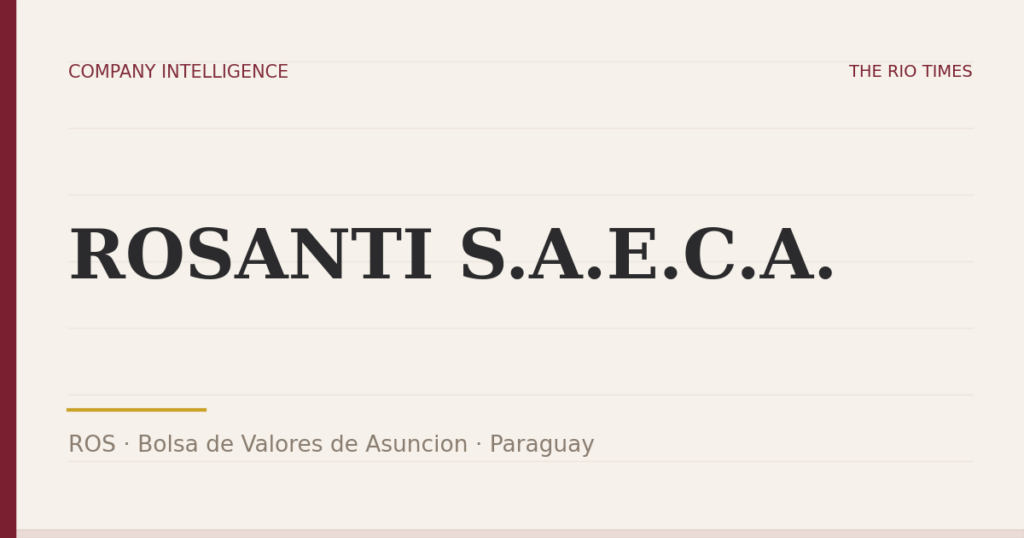 ROSANTI S.A.E.C.A. (ROS), listed on Bolsa de Valores de Asuncion, Paraguay