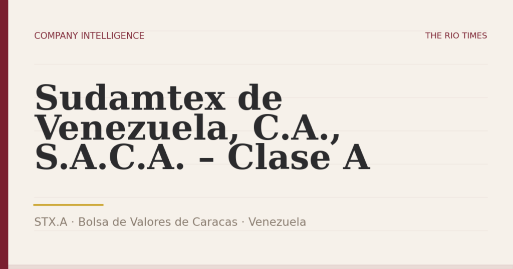 Sudamtex de Venezuela, C.A., S.A.C.A. – Clase A (STX.A), listed on Bolsa de Valores de Caracas, Venezuela