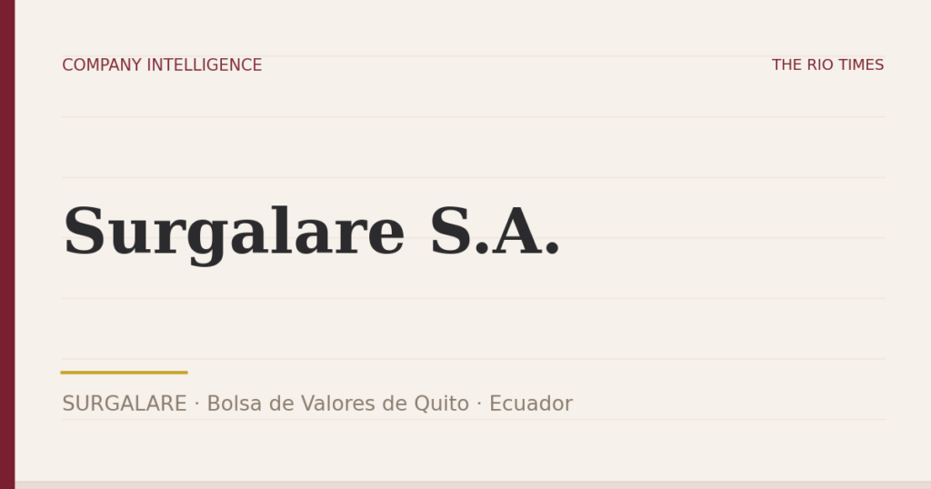 Surgalare S.A. (SURGALARE), listed on Bolsa de Valores de Quito, Ecuador