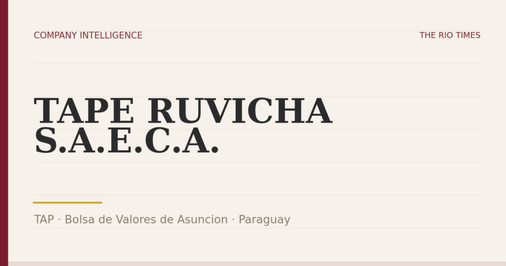 TAPE RUVICHA S.A.E.C.A. (TAP), listed on Bolsa de Valores de Asuncion, Paraguay