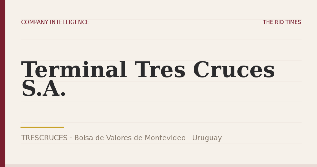 Terminal Tres Cruces S.A. (TRESCRUCES), listed on Bolsa de Valores de Montevideo, Uruguay