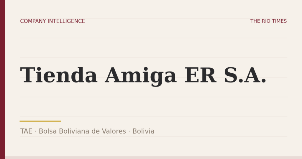 Tienda Amiga ER S.A. (TAE), listed on Bolsa Boliviana de Valores, Bolivia