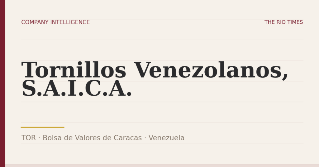 Tornillos Venezolanos, S.A.I.C.A. (TOR), listed on Bolsa de Valores de Caracas, Venezuela