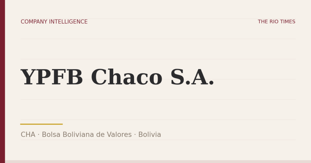 YPFB Chaco S.A. (CHA), listed on Bolsa Boliviana de Valores, Bolivia