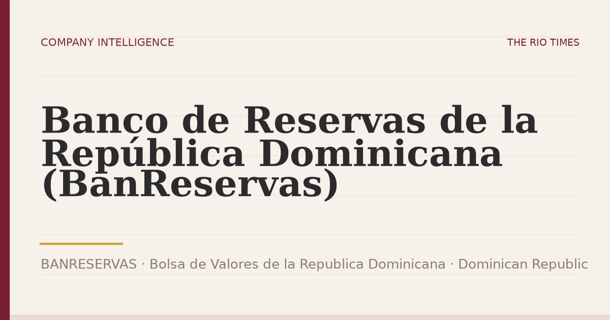 Banco de Reservas de la República Dominicana (BanReservas) (BANRESERVAS), listed on Bolsa de Valores de la Republica Dominicana, Dominican Republic