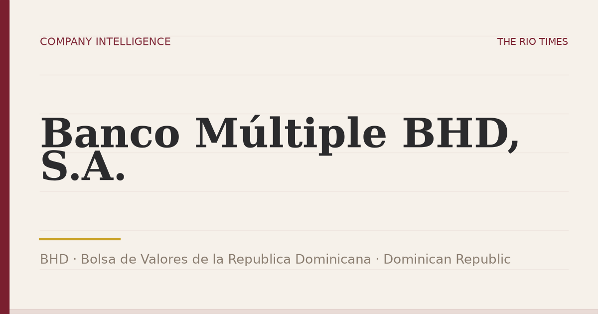 Banco Múltiple BHD, S.A. (BHD), listed on Bolsa de Valores de la Republica Dominicana, Dominican Republic