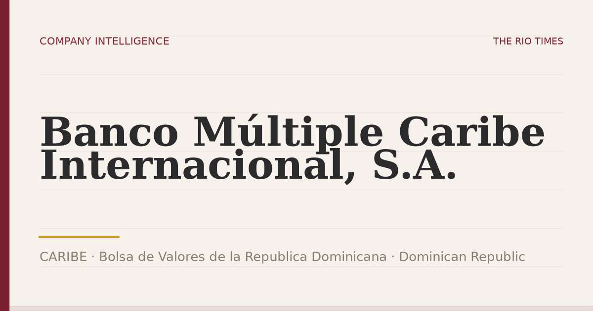 Banco Múltiple Caribe Internacional, S.A. (CARIBE), listed on Bolsa de Valores de la Republica Dominicana, Dominican Republic