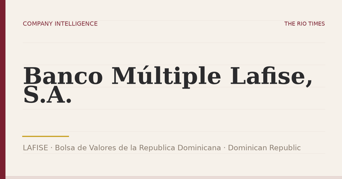 Banco Múltiple Lafise, S.A. (LAFISE), listed on Bolsa de Valores de la Republica Dominicana, Dominican Republic