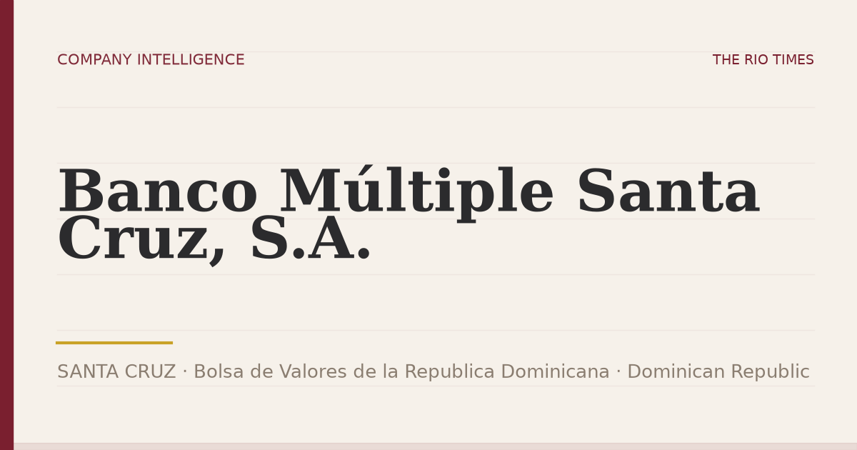 Banco Múltiple Santa Cruz, S.A. (SANTA CRUZ), listed on Bolsa de Valores de la Republica Dominicana, Dominican Republic