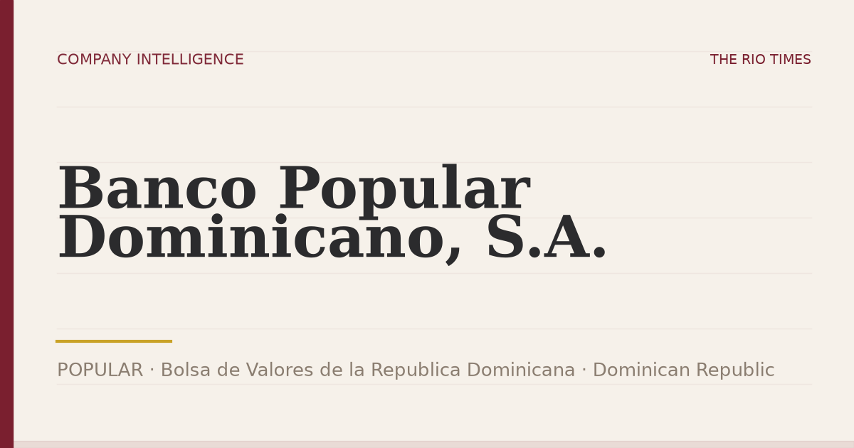 Banco Popular Dominicano, S.A. (POPULAR), listed on Bolsa de Valores de la Republica Dominicana, Dominican Republic