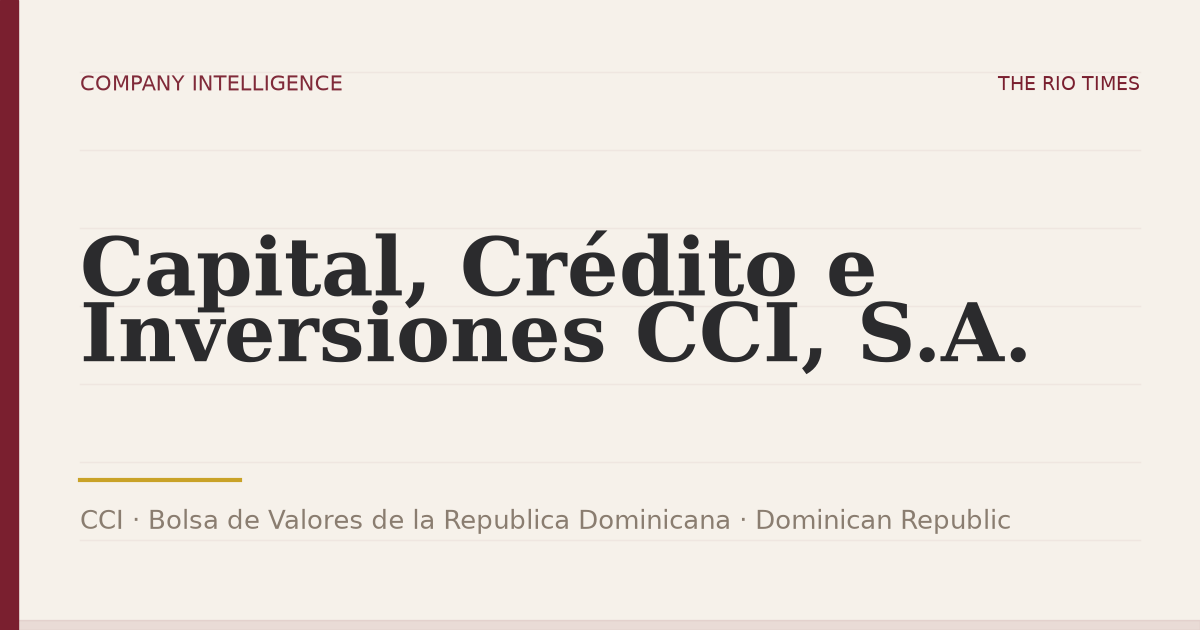 Capital, Crédito e Inversiones CCI, S.A. (CCI), listed on Bolsa de Valores de la Republica Dominicana, Dominican Republic