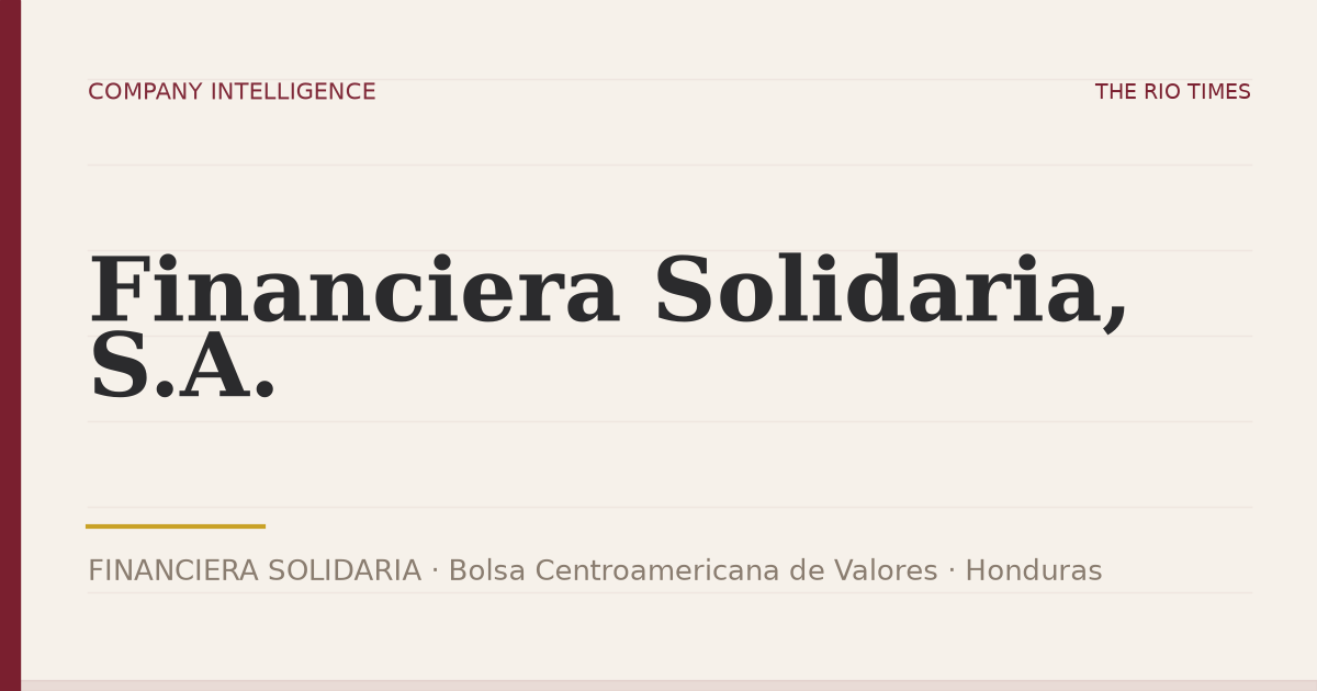 Financiera Solidaria, S.A. (FINANCIERA SOLIDARIA), listed on Bolsa Centroamericana de Valores, Honduras