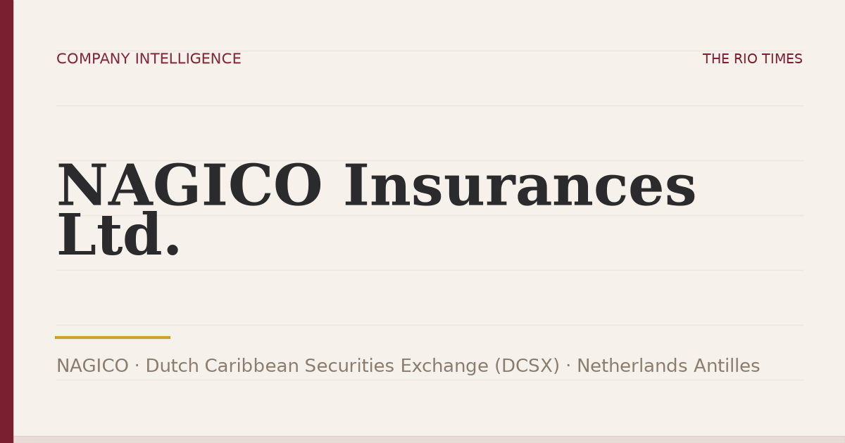 NAGICO Insurances Ltd. (NAGICO), listed on Dutch Caribbean Securities Exchange (DCSX), Netherlands Antilles