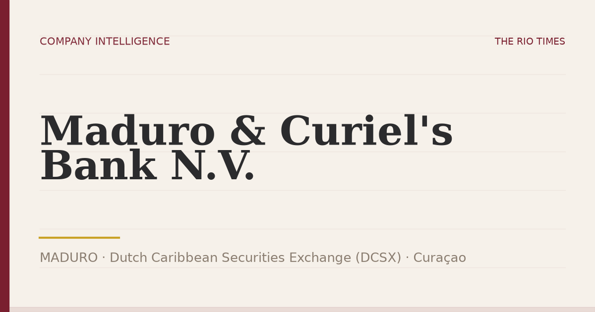 Maduro & Curiel's Bank N.V. (MADURO), listed on Dutch Caribbean Securities Exchange (DCSX), Curaçao