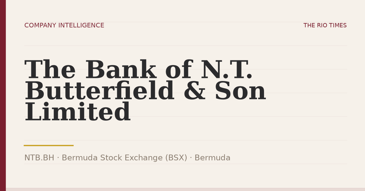 The Bank of N.T. Butterfield & Son Limited (NTB.BH), listed on Bermuda Stock Exchange (BSX), Bermuda